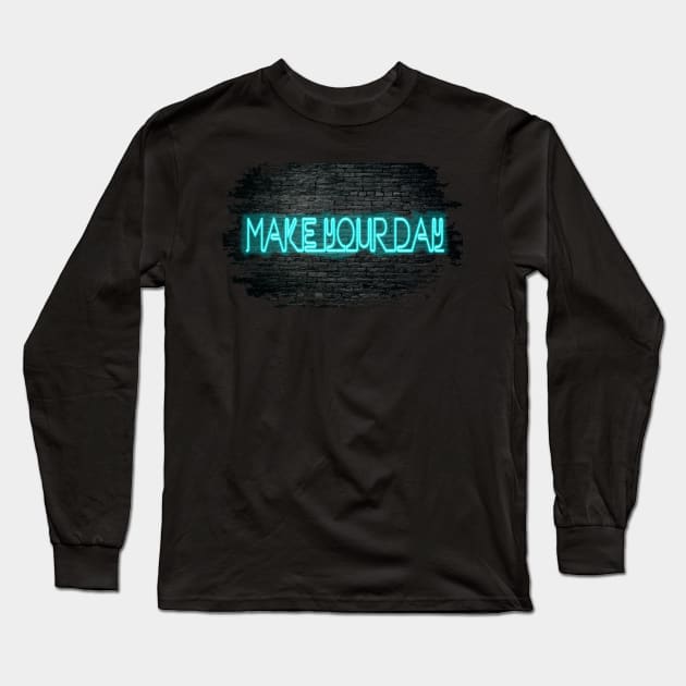 Make your day Long Sleeve T-Shirt by Mati Digital Art